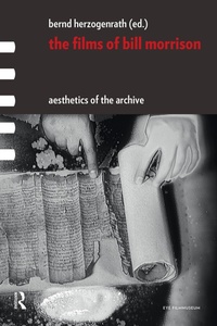 Enlarge image Cover: The Films of Bill Morrison - Routledge