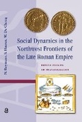 Cover: Social Dynamics in the Northwest Frontiers of the Late Roman Empire - Routledge
