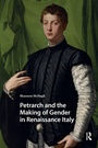 Cover: Petrarch and the Making of Gender in Renaissance Italy - Routledge