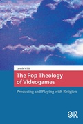 Cover: The Pop Theology of Videogames - Routledge