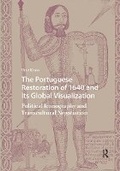Cover: The Portuguese Restoration of 1640 and Its Global Visualization - Routledge