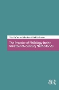 Cover: The Practice of Philology in the Nineteenth-Century Netherlands - Routledge
