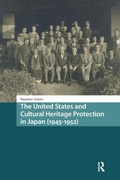 Cover: The United States and Cultural Heritage Protection in Japan (1945-1952) - Routledge