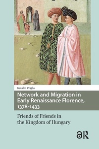 Bild: Network and Migration in Early Renaissance Florence, 1378-1433 - Routledge