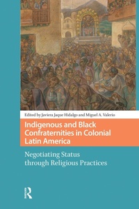 Bild: Indigenous and Black Confraternities in Colonial Latin America - Routledge