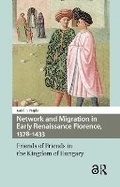 Cover: Network and Migration in Early Renaissance Florence, 1378-1433 - Routledge