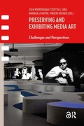 Cover: Preserving and Exhibiting Media Art - Routledge