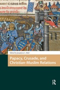 Cover: Papacy, Crusade, and Christian-Muslim Relations - Routledge