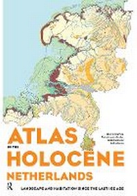 Enlarge image Cover: Atlas of the Holocene Netherlands - Routledge