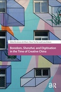 Cover: Boredom, Shanzhai, and Digitisation in the Time of Creative China - Routledge