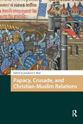 Cover: Papacy, Crusade, and Christian-Muslim Relations - Routledge