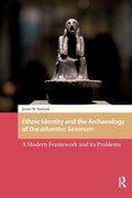 Cover: Ethnic Identity and the Archaeology of the aduentus Saxonum - Routledge