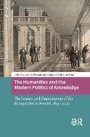 Cover: The Humanities and the Modern Politics of Knowledge - Routledge