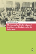 Bild: Photography, Modernity and the Governed in Late-colonial Indonesia - Routledge