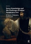 Cover: Sense Knowledge and the Challenge of Italian Renaissance Art - Routledge