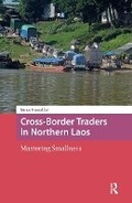 Cover: Cross-Border Traders in Northern Laos - Routledge