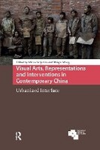 Enlarge image Cover: Visual Arts, Representations and Interventions in Contemporary China - Routledge