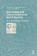 Cover: Knowledge and Culture in the Early Dutch Republic - Routledge