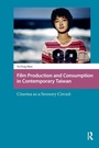 Cover: Film Production and Consumption in Contemporary Taiwan - Routledge