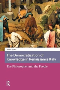 Enlarge image Cover: The Democratization of Knowledge in Renaissance Italy - Routledge