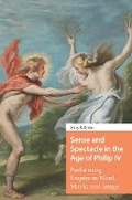 Cover: Sense and Spectacle in the Age of Philip IV - Routledge