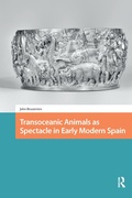 Bild: Transoceanic Animals as Spectacle in Early Modern Spain - Routledge