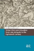Cover: Virtue Ethics and Education from Late Antiquity to the Eighteenth Century - Routledge