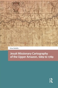 Bild: Jesuit Missionary Cartography of the Upper Amazon, 1689 to 1789 - Routledge