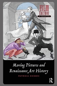 Enlarge image Cover: Moving Pictures and Renaissance Art History - Routledge