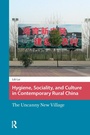 Cover: Hygiene, Sociality, and Culture in Contemporary Rural China - Routledge
