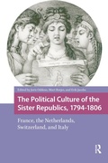 Cover: The Political Culture of the Sister Republics, 1794-1806 - Routledge