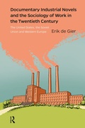 Cover: Documentary Industrial Novels and the Sociology of Work in the Twentieth Century - Routledge