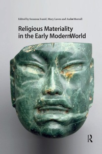 Enlarge image Cover: Religious Materiality in the Early Modern World - Routledge