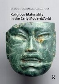 Enlarge image Cover: Religious Materiality in the Early Modern World - Routledge