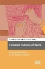 Cover: Feminist Futures of Work - Routledge