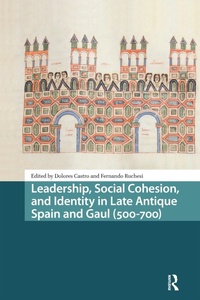 Bild: Leadership, Social Cohesion, and Identity in Late Antique Spain and Gaul (500-700) - Routledge