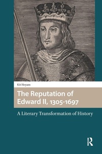 Enlarge image Cover: The Reputation of Edward II, 1305-1697 - Routledge