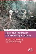 Cover: Flows and Frictions in Trans-Himalayan Spaces - Routledge