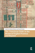 Cover: The Franciscan Order in the Medieval English Province and Beyond - Routledge