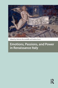 Enlarge image Cover: Emotions, Passions, and Power in Renaissance Italy - Routledge