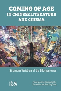 Enlarge image Cover: Coming of Age in Chinese Literature and Cinema - Routledge