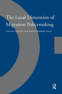 Enlarge image Cover: The Local Dimension of Migration Policymaking - Routledge