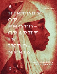 Bild: A History of Photography in Indonesia - Routledge