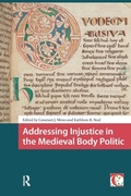 Cover: Addressing Injustice in the Medieval Body Politic - Routledge