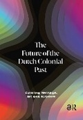 Cover: The Future of the Dutch Colonial Past - Routledge