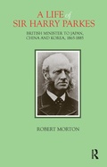 Cover: A Life of Sir Harry Parkes - Routledge