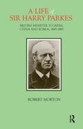 Cover: A Life of Sir Harry Parkes - Routledge