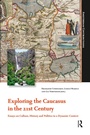 Cover: Exploring the Caucasus in the 21st Century - Routledge