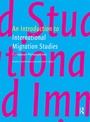 Cover: An Introduction to International Migration Studies - Routledge