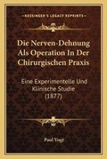Cover: Die Nerven-Dehnung Als Operation In Der Chirurgischen Praxis - Kessinger Publishing